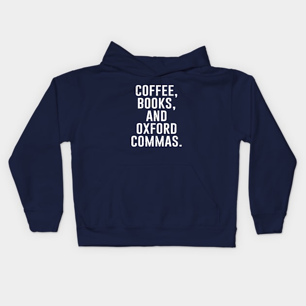 Coffee, Books, And Oxford Commas Kids Hoodie by amalya